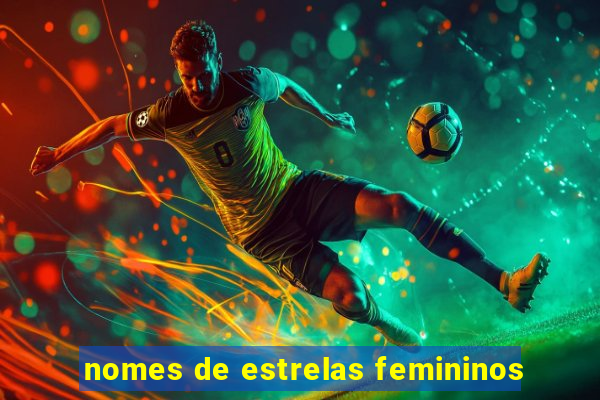 nomes de estrelas femininos